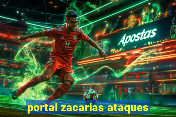 portal zacarias ataques